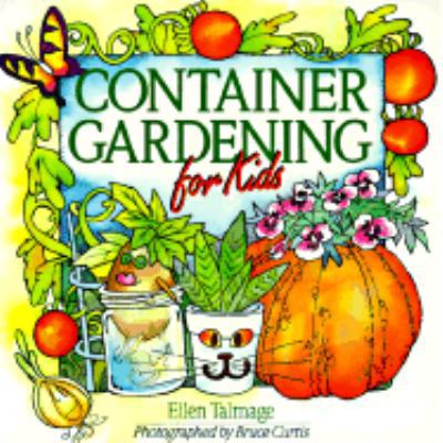 Container Gardening for Kids 0806913797 Book Cover