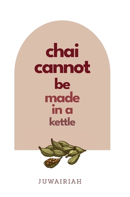 chai cannot be made in a kettle: poems of diasp... 1739460111 Book Cover
