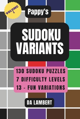 Pappy's Sudoku Variants: Volume # 1 B0CHL9Q6RK Book Cover