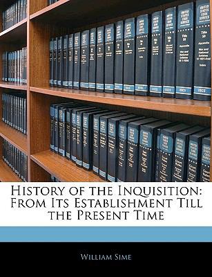 History of the Inquisition: From Its Establishm... [Large Print] 1143314042 Book Cover