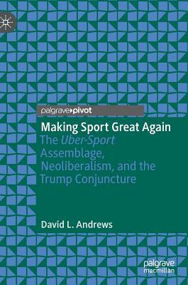 Making Sport Great Again: The Uber-Sport Assemb... 3030150011 Book Cover