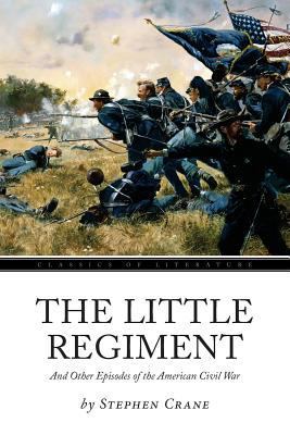 The Little Regiment: And Other Episodes of the ... 1539033724 Book Cover