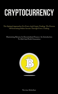 Cryptocurrency: The Optimal Approaches For Fore... 183787803X Book Cover