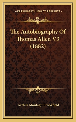 The Autobiography of Thomas Allen V3 (1882) 1165010232 Book Cover