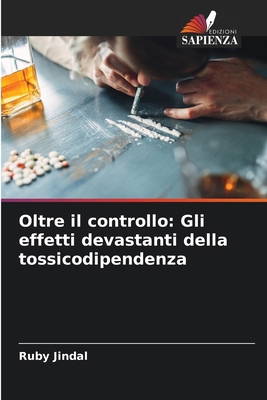 Oltre il controllo: Gli effetti devastanti dell... [Italian] 6207490460 Book Cover