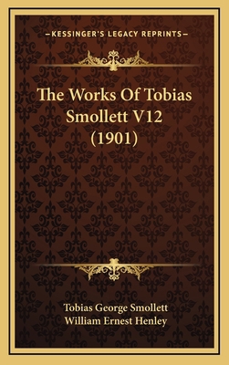 The Works Of Tobias Smollett V12 (1901) 1166258572 Book Cover