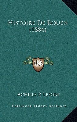 Histoire De Rouen (1884) [French] 1167819292 Book Cover