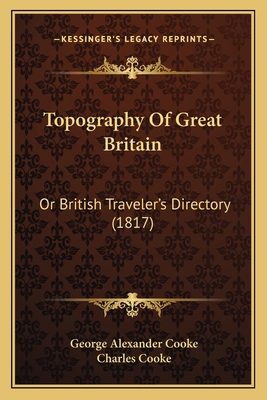 Topography Of Great Britain: Or British Travele... 1167223519 Book Cover