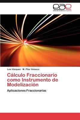 Calculo Fraccionario Como Instrumento de Modeli... [Spanish] 3848462621 Book Cover