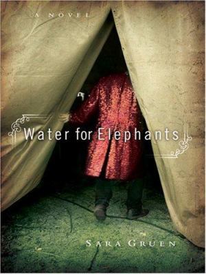 Water for Elephants [Large Print] 1594132003 Book Cover