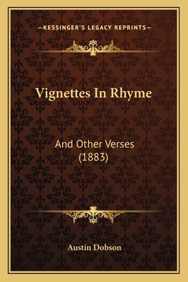 Vignettes In Rhyme: And Other Verses (1883) 1167216547 Book Cover