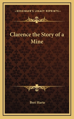 Clarence the Story of a Mine 1163321095 Book Cover