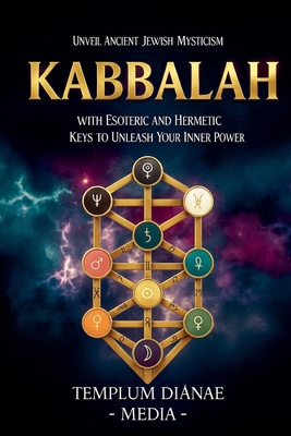 Kabbalah: Unveil Ancient Jewish Mysticism, with... B0FDN7RHRG Book Cover
