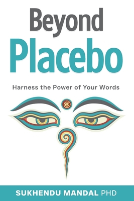 Beyond Placebo: Harness the Power of Your Words 9354375057 Book Cover