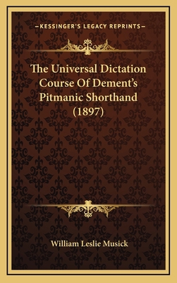 The Universal Dictation Course Of Dement's Pitm... 116708716X Book Cover