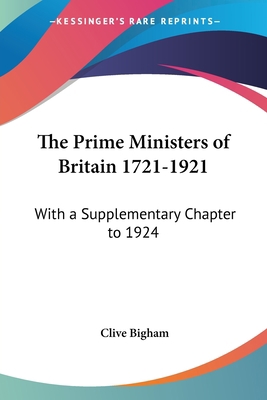 The Prime Ministers of Britain 1721-1921: With ... 1428660356 Book Cover