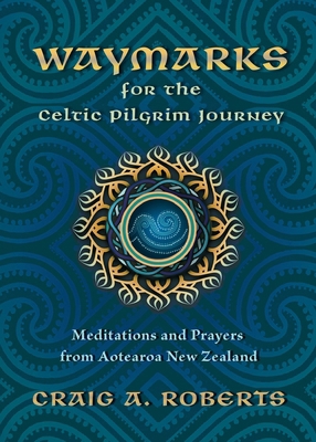 Waymarks for the Celtic Pilgrim Journey: Medita... 1625249128 Book Cover