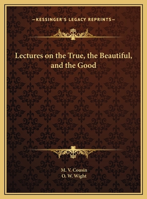 Lectures on the True, the Beautiful, and the Good 1169780024 Book Cover