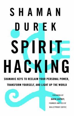 Spirit Hacking: Shamanic keys to reclaim your p... 1529376688 Book Cover