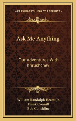 Ask Me Anything: Our Adventures With Khrushchev 1166131572 Book Cover