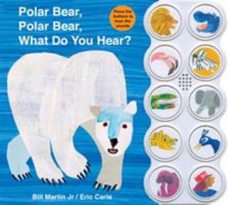 Polar Bear, Polar Bear, What Do You Hear? 0312513461 Book Cover