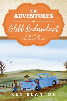 The Adventures of Glibb Redundant: Glibb Visits... 1684864011 Book Cover