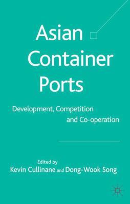 Asian Container Ports: Development, Competition... 0230001955 Book Cover