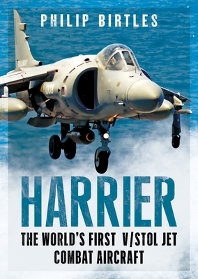 Harrier: The World's First Vstol Jet Combat Air... 1781559120 Book Cover