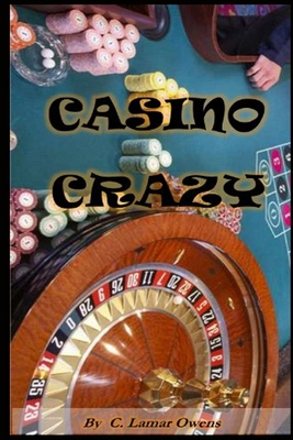 Casino Crazy 1520742126 Book Cover