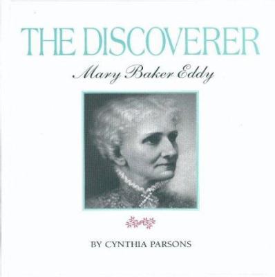 The discoverer: Mary Baker Eddy 1892286009 Book Cover