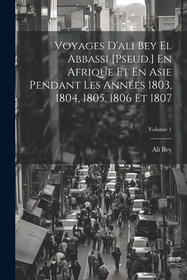 Voyages D'ali Bey El Abbassi [Pseud.] En Afriqu... [French] 1022807218 Book Cover