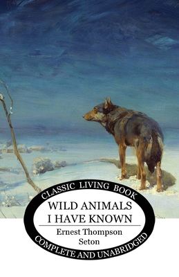 Wild Animals I Have Known 1922348147 Book Cover