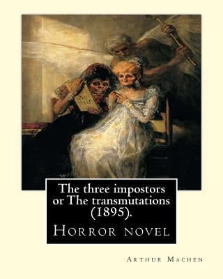 The three impostors or The transmutations (1895... 198517085X Book Cover