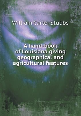 A hand-book of Louisiana giving geographical an... 5518811330 Book Cover