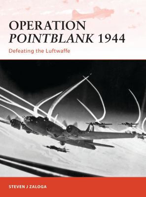 Operation Pointblank 1944: Defeating the Luftwaffe 1849083851 Book Cover