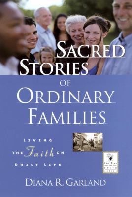 Sacred Stories of Ordinary Families: Living the... 0787962570 Book Cover