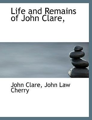 Life and Remains of John Clare, 1116388294 Book Cover