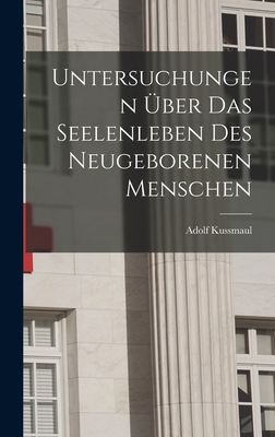 Untersuchungen Über das Seelenleben des Neugebo... B0BN6S9RZY Book Cover
