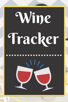 Wine Tracker: Wine Tasting Notebook and Wine Pa... 167933073X Book Cover