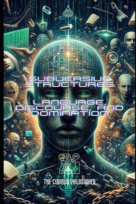 Subversive Structures: Language, Discourse, and...            Book Cover