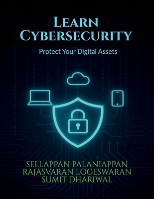 Learn Cybersecurity: Protect Your Digital Assets B0FBM1WR47 Book Cover