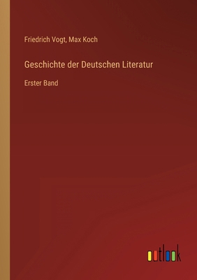 Geschichte der Deutschen Literatur: Erster Band [German] 3368423789 Book Cover