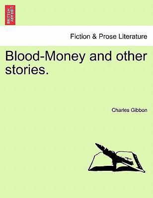 Blood-Money and Other Stories. 1241396183 Book Cover