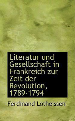 Literatur Und Gesellschaft in Frankreich Zur Ze... [German] 0554711540 Book Cover