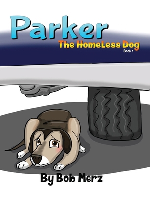 Parker The Homeless Dog B0DJRX3QL3 Book Cover