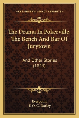 The Drama In Pokerville, The Bench And Bar Of J... 1166300919 Book Cover