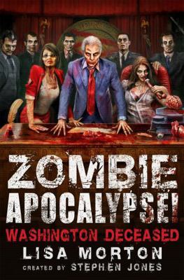 Zombie Apocalypse! Washington Deceased 1472110676 Book Cover