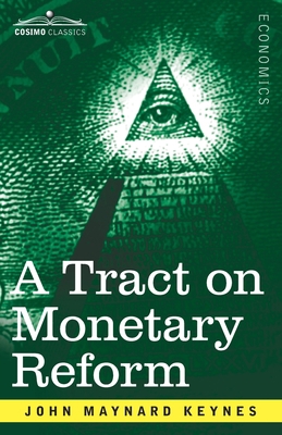 A Tract on Monetary Reform 1646793366 Book Cover