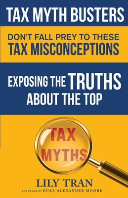 Tax Myth Busters Don't Fall Prey to These Tax M... B0CMZ9LPGH Book Cover
