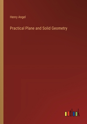 Practical Plane and Solid Geometry 3368185365 Book Cover